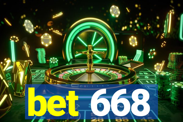 bet 668